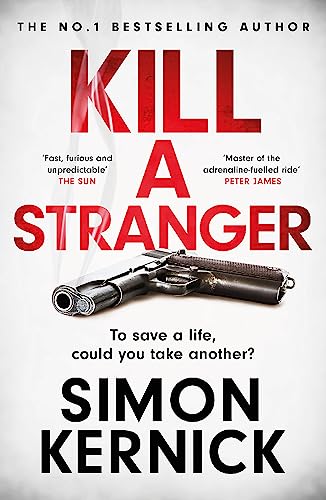 Kill A Stranger: To save a life, could you take another? A gripping thriller from the Sunday Times bestseller von Headline